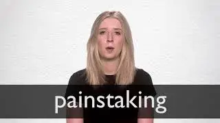 How to pronounce PAINSTAKING in British English