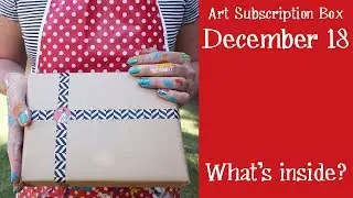 DECEMBER 18 Art Subscription Box - See what is inside!