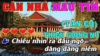 Căn Nhà Màu Tím Karaoke Tân Cổ Thiếu giọng nữ (Song Ca Với CS Mạnh Quỳnh)