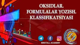 OKSIDLAR FORMULALARINI YOZISH | OKSIDLARNING KLASSIFIKATSIYASI