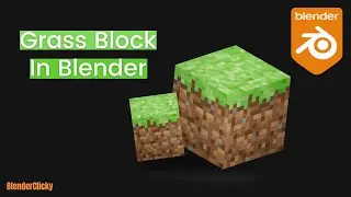 Create a Minecraft Grass Block in Blender