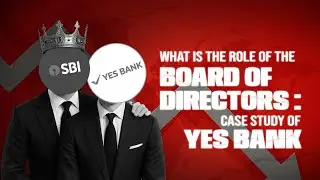 Understanding the Roles & Responsibilities of Board of Directors: Case Study of Yes Bank