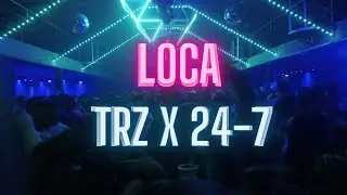 Trz 24-7 / Loca
