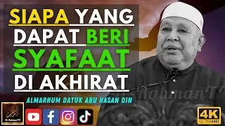 Almarhum Datuk Abu Hasan Din - SIAPA YANG DAPAT BERI SYAFAAT DI AKHIRAT