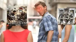 warhaven was a game! switched to for honor