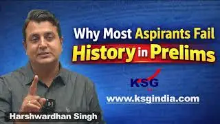 Why Most Aspirants Fail History in Prelims | Harshwardhan Singh | www.ksgindia.com #historyforupsc