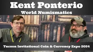 Coin Conversation Interview with Kent Ponterio of World Numismatics - Tucson Coin Show 2024