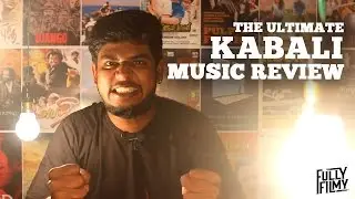 Ultimate Kabali Music Review | Santhosh Narayanan | Superstar Rajinikanth | VJ Abishek | Fully Filmy