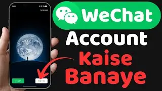 WeChat account kaise banaye || How to Create WeChat Account | Wechat id kaise banaye