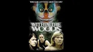 Within the Woods (2005) - Movie Review