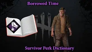 Borrowed Time| Survivor Perk Dictionary #6