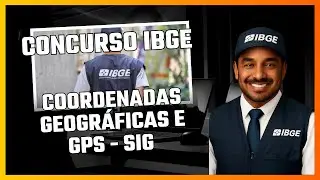 Localização no espaço: coordenadas geográficas e GPS - SIG - Concurso IBGE 2026