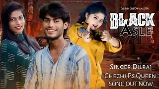 Black Asle (ब्लैक असले) Official Video|| Dilraj Chechi @ PS Queen @RJ29RECORDS 