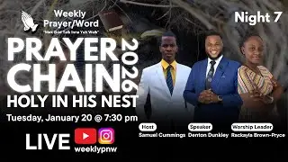 Holy In His Nest | Prayer Chain 2026 | Night 7 | Weekly Prayer & Word