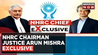 NHRC Chairman Justice Arun Mishra In Conversation With Nikunj Garg | MRN Exclusive