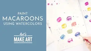 Let's Paint Macarons | Watercolor Tutorial with Sarah Cray