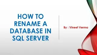 How to Rename a Database in SQL Server