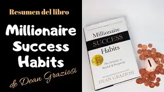 Millionaire Success Habits 😎 Resumen del libro de Dean Graziosi (LIBROS DE FINANZAS PERSONALES)