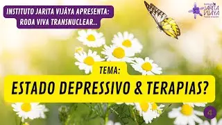 DEPRESS&Atilde;O, ESTADO DEPRESSIVO & AS TERAPIAS - Roda Viva Transnuclear - 2023