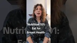Nutrition 101: Breast Health! 5 easy tips #prevention #breasthealth #dietitian #food #nutrition