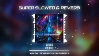 IB Amoza - REVERSE FUNK MULTIVERSO 3 (Super Slowed & Reverb) 