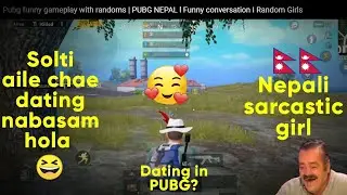 Most funniest gameplay with randoms | PUBG NEPAL l Funny conversation I Random Girls
