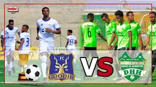 GOODIR vs D.H.H Horyaalka Heerka Koowaad ee Caasimadda