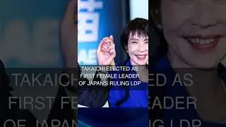 Takaichi elected as first female leader of Japan's ruling LDP