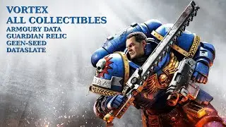 Space Marine 2 - Vortex - All Armoury Data, Guardian Relic, Geen-Seed and Dataslate Locations