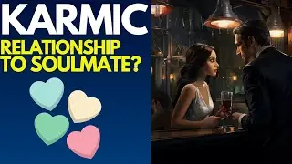 Can A Karmic Relationship Turn Into A Soulmate?