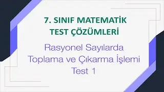 7. Sınıf Rasyonel Sayılarda Toplama ve Çıkarma İşlemleri Test 1 Çözümleri