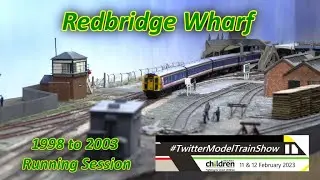 Redbridge Wharf - 1998 to 2003 Running Session - 2023 Twitter Model Train Show