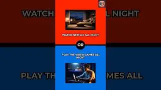Watch Netflix All Night.....#37...? #wouldyourather #choices #challenge #whatsyourchoice