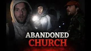 abandoned   church (first time urban exploring)