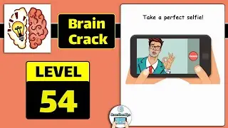 Brain Crack Level 54 Take a perfect selfie Walkthrough