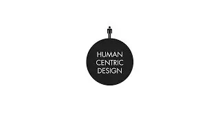 Human Centric Design