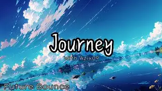 GWN & Azix09 - Journey