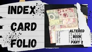 Index Card Folio - Altered Book Part 2