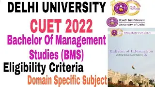 Delhi University BMS, BBA Admission 2022 Process, Eligibility Criteria, Syllabus CUET 2022