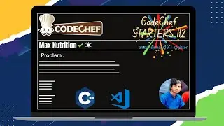Max Nutrition || CodeChef STARTERS 112 (Div. 4) || CodeChef solution