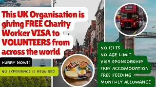 VOLUNTEER in UK for FREE! This Organization Offers 12-Month Visa