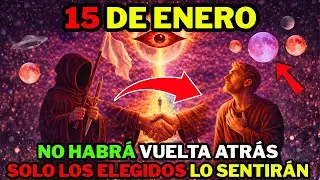 🔺¡ALERTA ELEGIDO! El 15 de ENERO alguien MOSTRARÁ su VERDADERA LEALTAD o TRAICIÓN