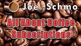 All About Coffee Subscriptions