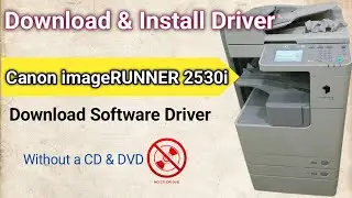 How to Download and Install Driver Canon imageRUNNER 2530i Printer