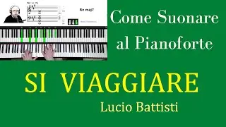 Come suonare al pianoforte SI VIAGGIARE di Lucio Battisti | TUTORIAL