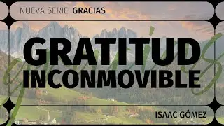 Gratitud inconmovible