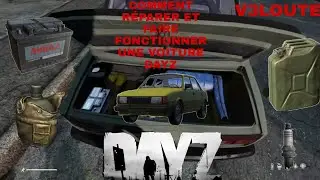 Dayz comment faire fonctionner et reparer une voiture