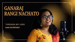 Ganaraj Rangi Nachato | Saee Tembhekar Cover