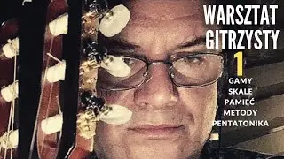 Warsztat Gitary (1)  Gama Durowa/ skale Modalne / Pentatonika / Pamięć manualna