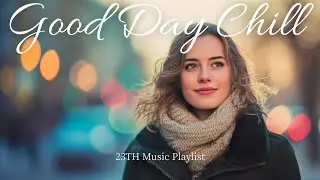 【𝐏𝐥𝐚𝐲𝐥𝐢𝐬𝐭】やさしい冬の心を癒やす💞Chillな洋楽ソング｜Healing pop Music｜Chill ＆ Relax / Work / Study